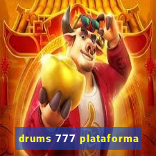 drums 777 plataforma